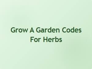 Grow a Garden Codes for Herbs