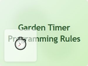 Garden Timer Programming Rules for Watering Systems