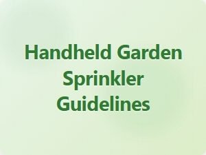 Handheld Garden Sprinkler Installation Guidelines